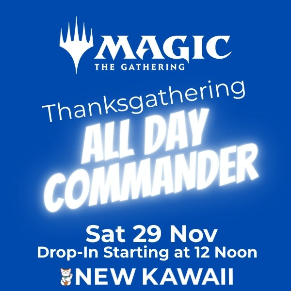 MTG Thanksgathering All Day Commander - SAT 29 NOV 2025 - Admit One