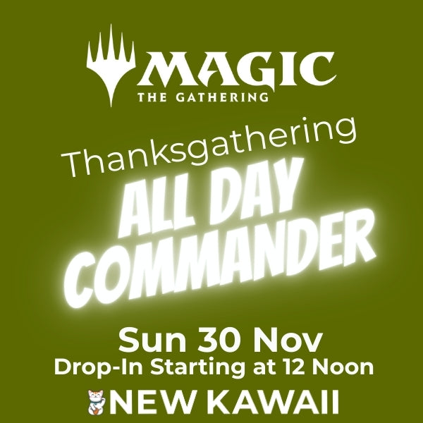 MTG Thanksgathering All Day Commander - SUN 30 NOV 2025 - Admit One
